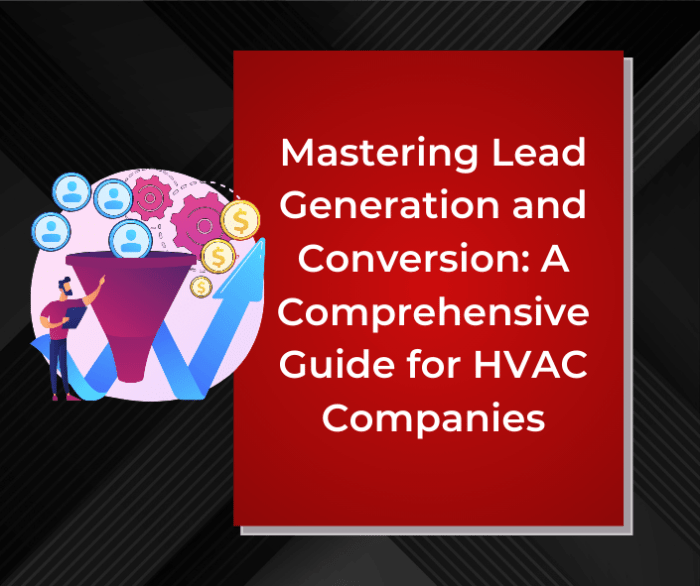 Mastering Lead Generation and Conversion: A Comprehensive Guide for ...